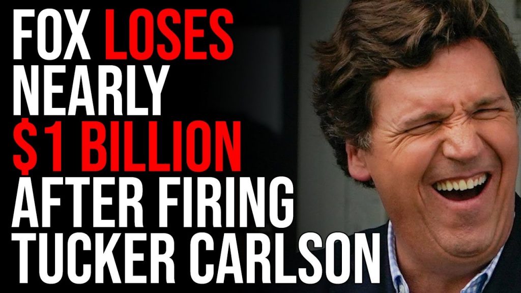 Fox Loses Nearly  Billion After Firing Tucker Carlson