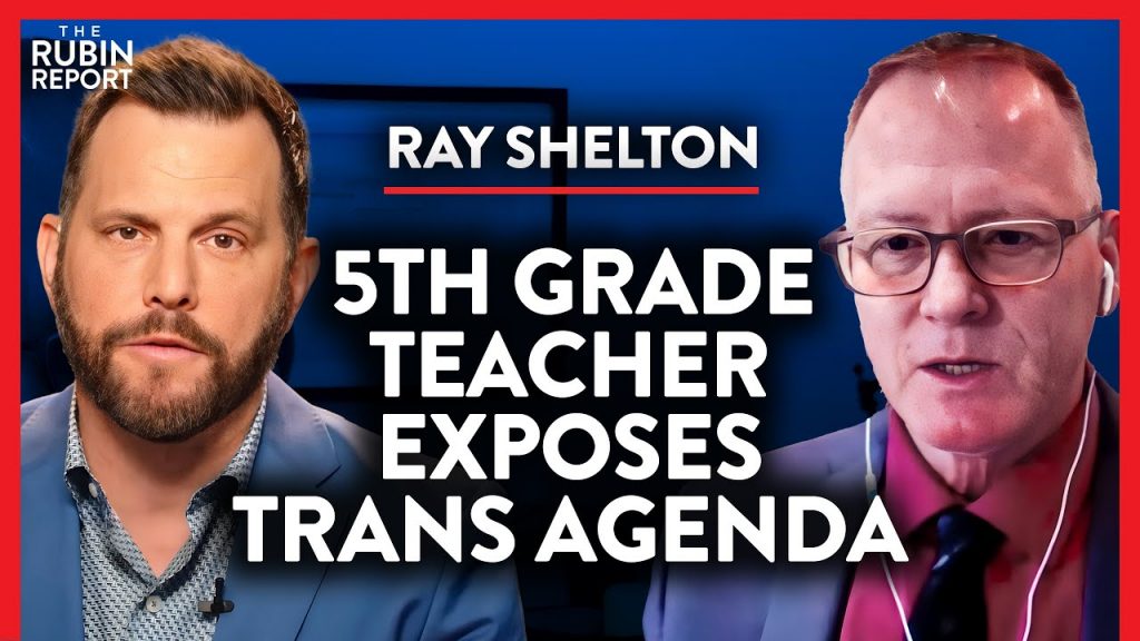 Teacher Risks Career to Expose Trans Agenda in Schools | Ray Shelton | POLITICS | Rubin Report