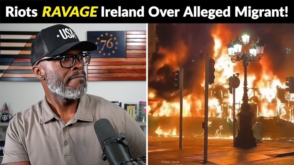 Ireland Riots Spiral Out Of Control After Alleged Migrant Does THIS…