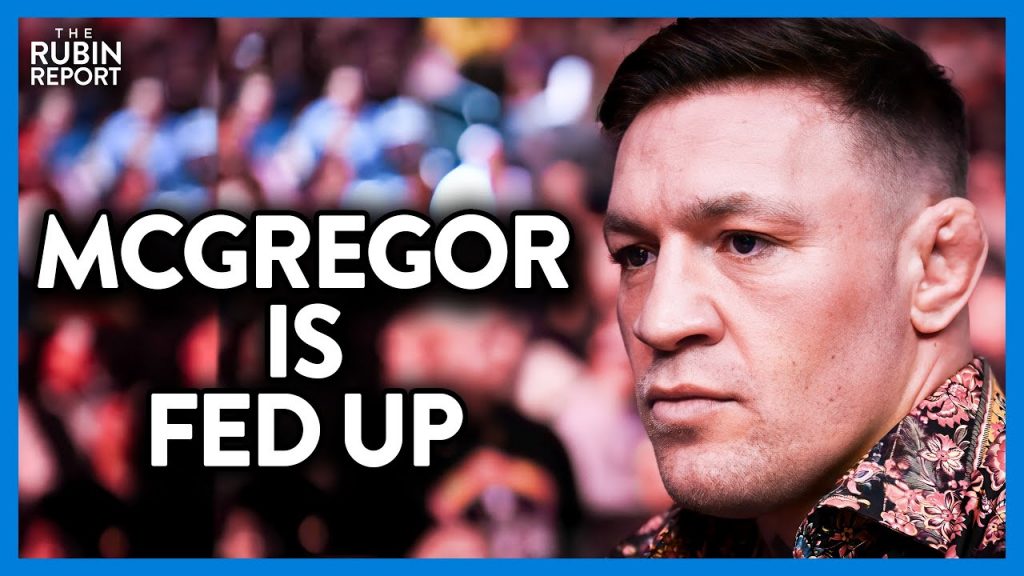 This Pushed Conor McGregor Over the Edge & He’s Urging Revolt