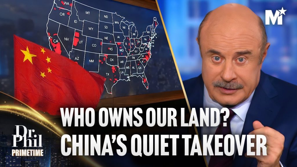 Dr. Phil: China’s Economic Takeover of America, Who Owns Our Land? | Dr. Phil Primetime