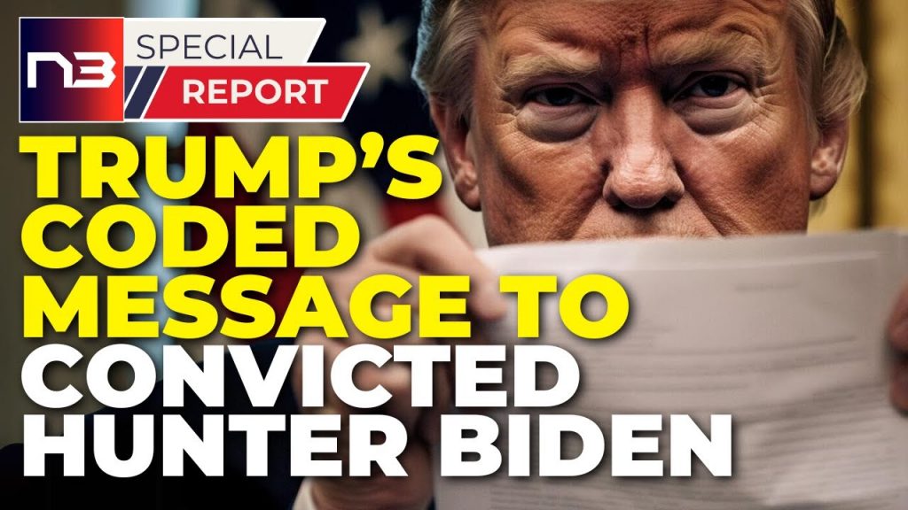 Trump’s Coded Message to Biden After Hunter’s Conviction Pure Genius