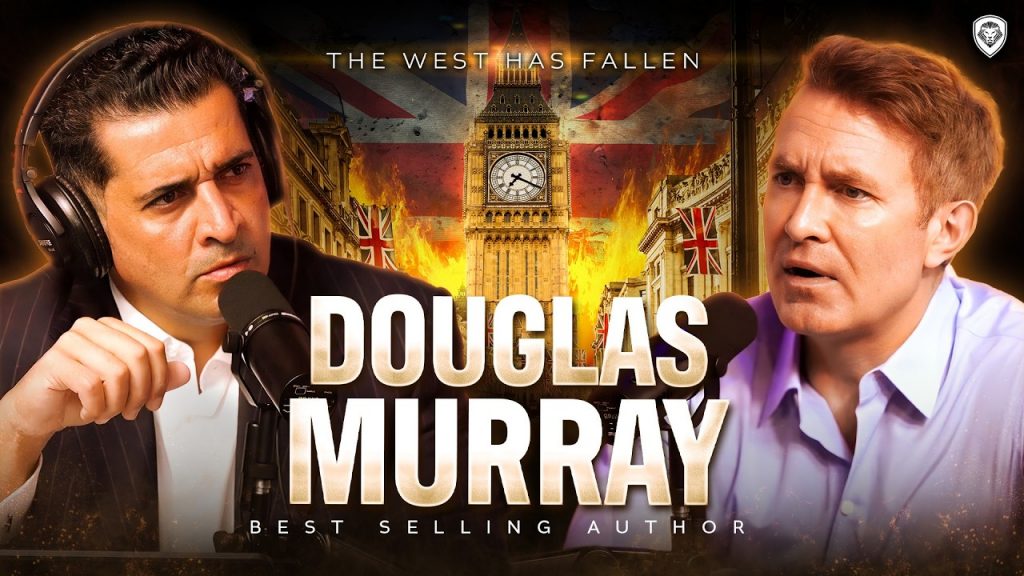 Facts Create Chaos – Douglas Murray: UK Riots, Mass Migration, Israel, & The Fall of The West