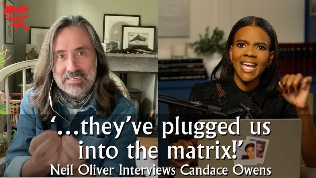 Neil Oliver Interviews Candace Owens – …they’ve plugged us into the matrix!!!