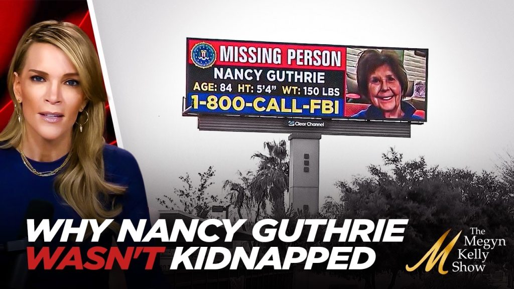 Megyn Kelly Lays Out All the Evidence Why She Believes the Nancy Guthrie Case is NOT a Kidnapping