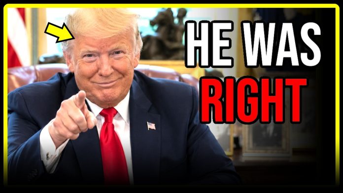 Well… as it would turn out… TRUMP WAS RIGHT.